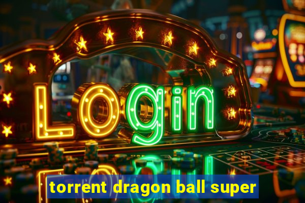 torrent dragon ball super